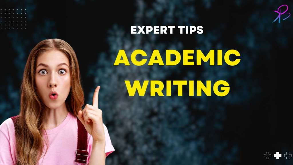 Expert Tips for Flawless Academic&nbsp;Writing